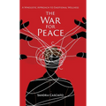 The War for Peace: A Wholistic Approach to Emotional Wellness - Hardcover
